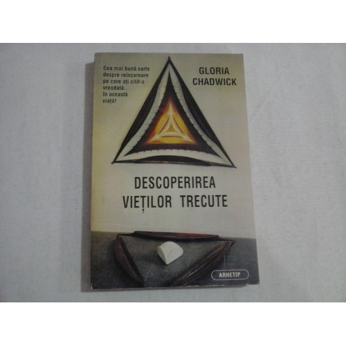 DESCOPERIREA VIETILOR TRECUTE - GLORIA CHADWICK DESCOPERIREA VIETILOR TRECUTE - GLORIA CHADWICK